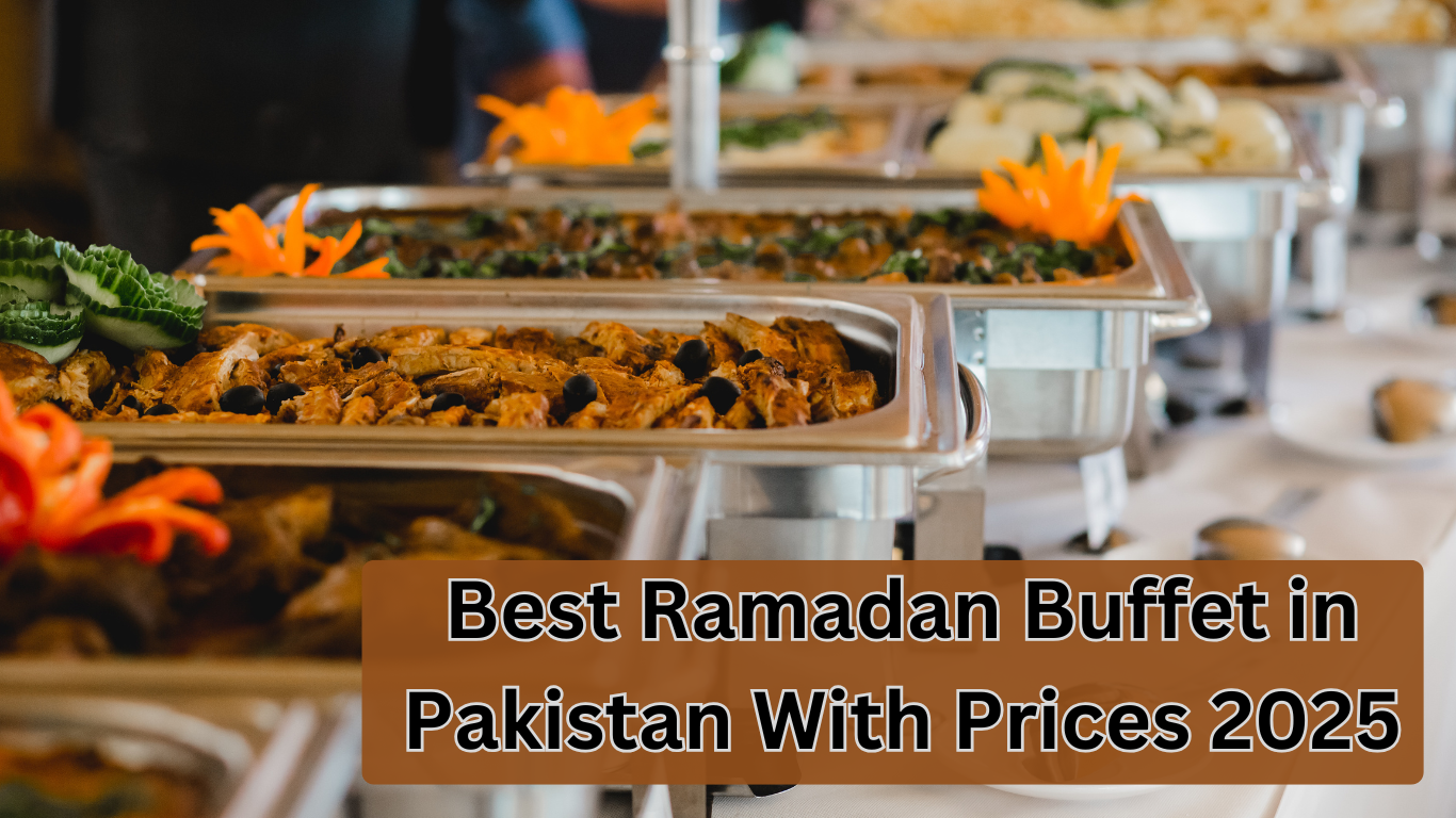 Best Ramadan Buffet in Pakistan With Prices 2025